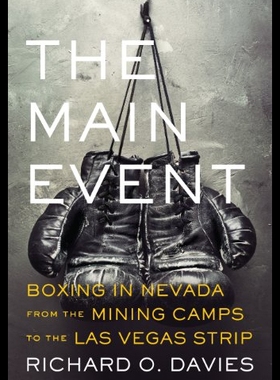 【预售】The Main Event: Boxing in Nevada from the Mining
