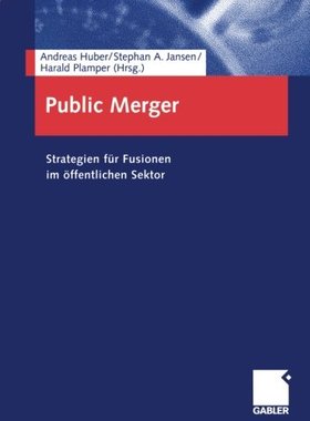 【预售】Public Merger: Strategien Fur Fusionen Im Offe...
