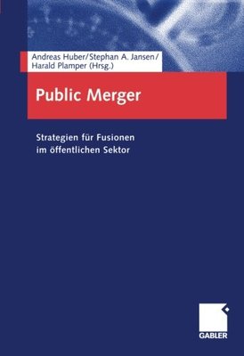 【预售】Public Merger: Strategien Fur Fusionen Im Offe...