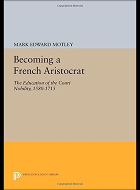 【预售】Becoming a French Aristocrat: The Education of th