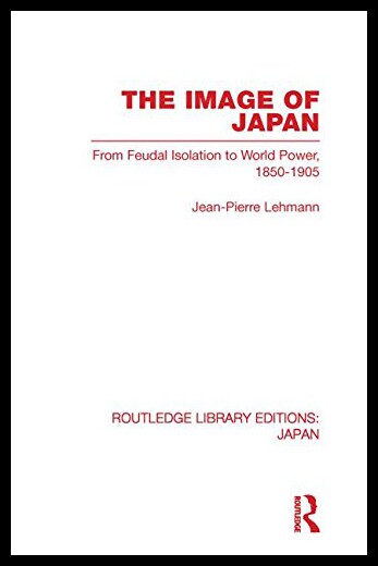 【预售】the image of japan: from feudal isolation to worl