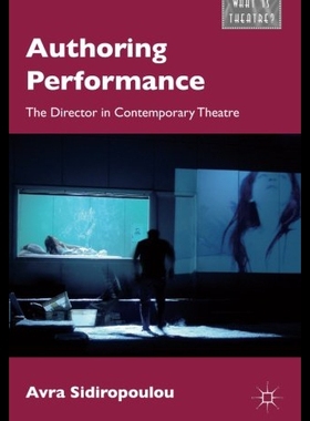 【预售】Authoring Performance: The Director in Contempora