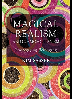【预售】Magical Realism and Cosmopolitanism: Strategizing