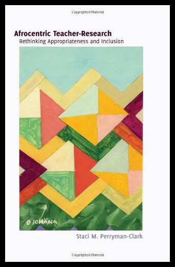 【预售】Afrocentric Teacher-Research: Rethinking Appropri