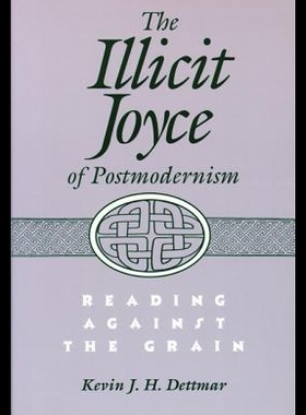 【预售】The Illicit Joyce of Postmodernism Illicit Joyc