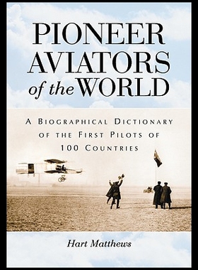 【预售】Pioneer Aviators of the World: A Biographical Dic