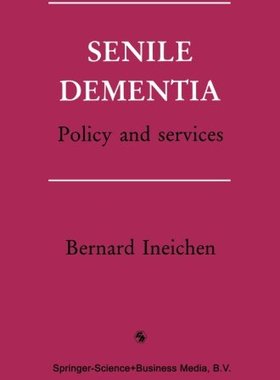 【预订】Senile Dementia: Policy and Services