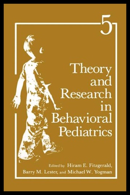 【预售】Theory and Research in Behavioral Pediatrics: Vol