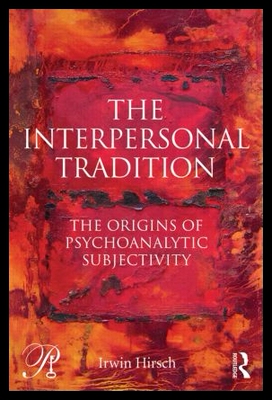 【预售】The Interpersonal Tradition: The Origi