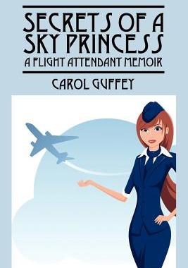 【预售】Secrets of a Sky Princess: A Flight Attendant Memoir