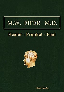 【预售】M.W. Fifer M.D.: Healer[prophet[fool