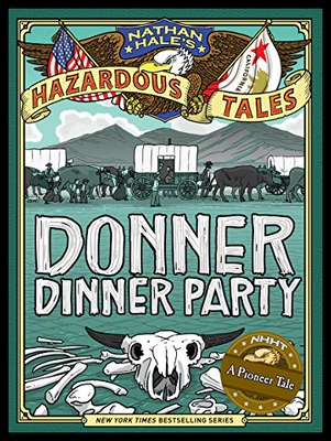 【预售】Nathan Hale's Hazardous Tales: Donner Dinner Part