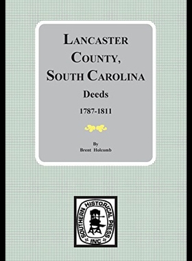 【预售】Lancaster County, South Carolina Deeds, 1787-1811