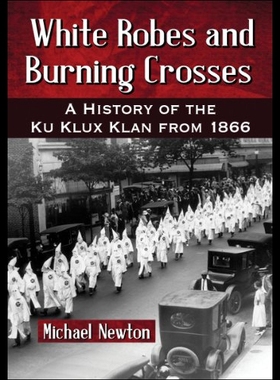 【预售】White Robes and Burning Crosses: A History of the
