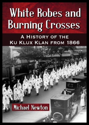 【预售】White Robes and Burning Crosses: A History of the