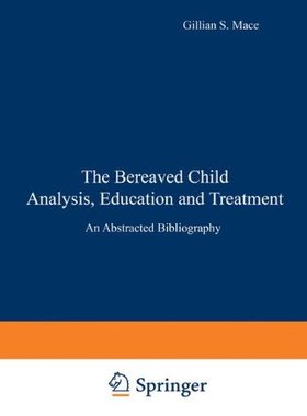 【预售】The Bereaved Child Analysis, Education and Tre...
