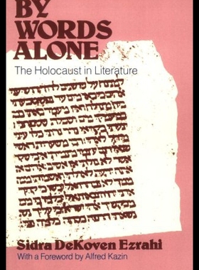【预售】By Words Alone: The Holocaust in Literature