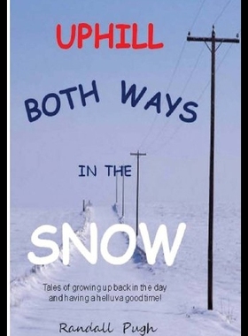 【预售】Uphill Both Ways in the Snow: Memoirs