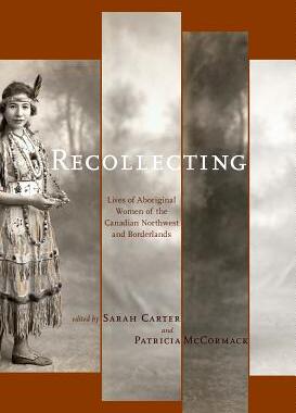 【预售】Recollecting: Lives of Aboriginal Women of the...