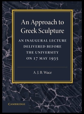 【预售】An Approach to Greek Sculpture: An Inaugural Lect