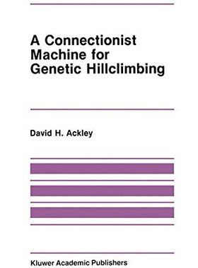 【预售】A Connectionist Machine for Genetic Hillclimbing