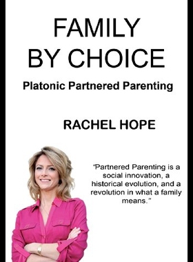 【预售】Family by Choice: Platonic Partnered Parenting
