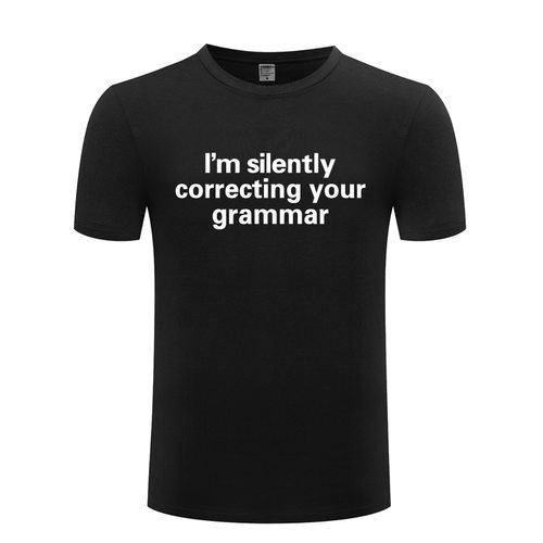 搞笑男式T恤 I'M Silently Correcting Your Grammar - Geek Nerd