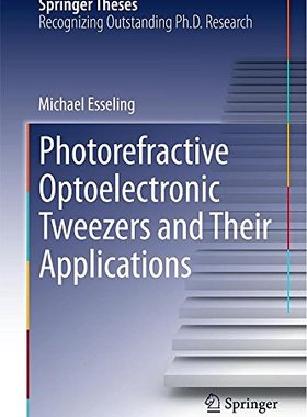 【预售】Photorefractive Optoelectronic Tweezers and Th...