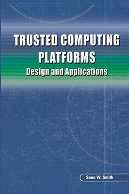 【预订】Trusted Computing Platforms: Design ...