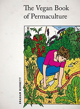 【预售】The Vegan Book of Permaculture: Recipes for He...
