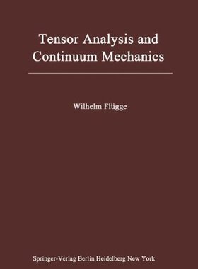 【预订】Tensor Analysis and Continuum Mechanics