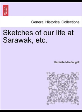 【预售】Sketches of Our Life at Sarawak, Etc.