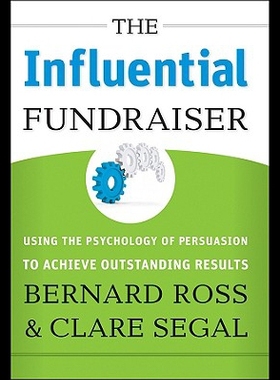 【预售】The Influential Fundraiser: Using the Psychology