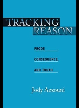 【预售】Tracking Reason: Proof, Consequence, and Truth