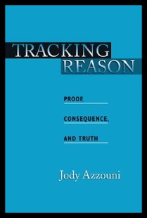 【预售】Tracking Reason: Proof, Consequence, and Truth