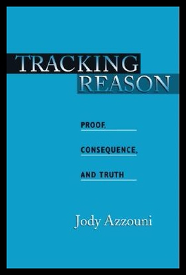 【预售】Tracking Reason: Proof, Consequence, and Truth