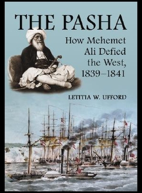 【预售】The Pasha: How Mehemet Ali Defied the West, 1839-