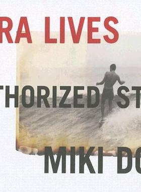 【预售】Dora Lives: The Authorized Story of Miki Dora