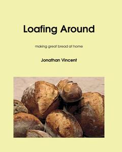 【预售】Loafing Around: Making Great Bread at Home