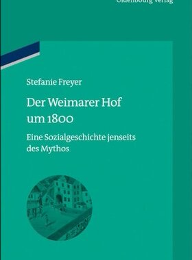 【预售】Der Weimarer Hof Um 1800: Eine Sozia...