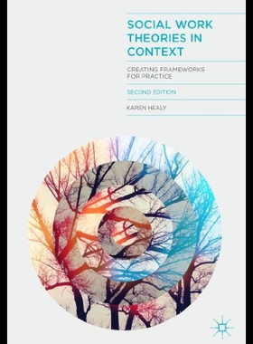 【预售】Social Work Theories in Context: Creating Framewo