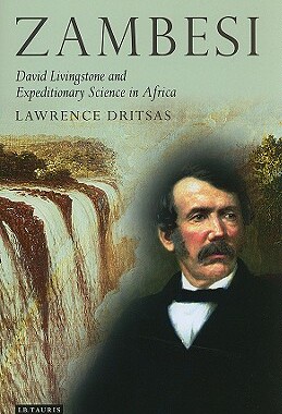 【预售】Zambesi: David Livingstone and Expeditionary S...