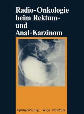 【预订】Radio-Onkologie Beim Rektum- Und Ana...