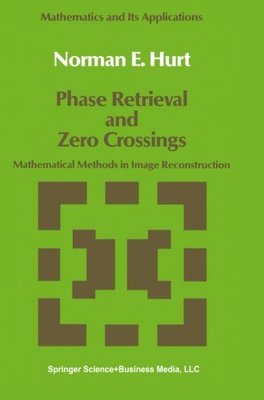 【预订】Phase Retrieval and Zero Crossings: ...
