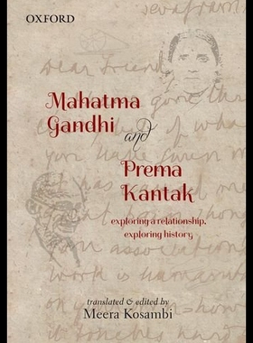【预售】Mahatma Gandhi and Prema Kantak: Exploring a Rela