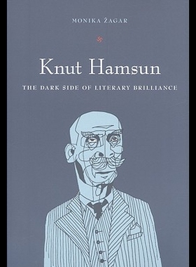 【预售】Knut Hamsun: The Dark Side of Literary Brillian