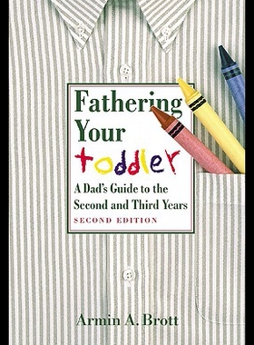 【预售】Fathering Your Toddler: A Dad's Guide to the Seco