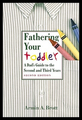【预售】Fathering Your Toddler: A Dad's Guide to the Seco