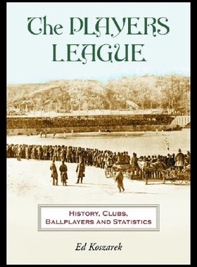 【预售】The Players League: History, Clubs, Ballplayers a