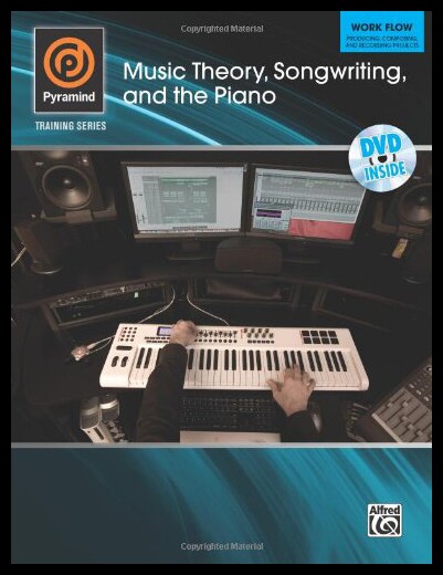 【预售】Music Theory, Songwriting, and the Piano: Work Fl